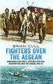 Fighters Over the Aegean: Hurricanes Over Crete, Spitfires Over Kos, Beaufighters Over the Aegean