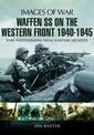 Waffen SS on the Western Front: Images of War