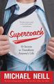 Supercoach: 10 Secrets To Transform Anyone's Life