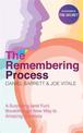 The Remembering Process: A Surprising (and Fun) Breakthrough New Way to Amazing Creativity