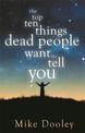 The Top Ten Things Dead People Want to Tell YOU