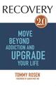 RECOVERY 2.0: Move Beyond Addiction and Upgrade Your Life