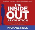 The Inside-Out Revolution: The Only Thing You Need to Know to Change Your Life Forever