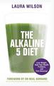 The Alkaline 5 Diet: Lose Weight, Heal Your Health Problems and Feel Amazing!