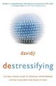 destressifying: The Real-World Guide to Personal Empowerment, Lasting Fulfillment, and Peace of Mind