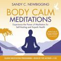 Body Calm Meditations: Experience the Power of Meditation for Self-Healing and Superb Health