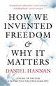 How We Invented Freedom & Why It Matters