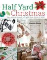 Half Yard (TM) Christmas: Easy Sewing Projects Using Left-Over Pieces of Fabric