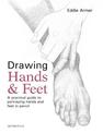 Drawing Hands & Feet: A Practical Guide