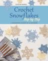 Crochet Snowflakes Step-by-Step: A Delightful Flurry of 40 Patterns