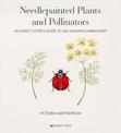 Needlepainted Plants and Pollinators: An Insect Lover's Guide to Silk Shading Embroidery