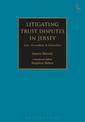 Litigating Trust Disputes in Jersey: Law, Procedure & Remedies