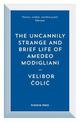 The Uncannily Strange and Brief Life of Amedeo Modigliani