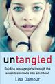 Untangled: Guiding Teenage Girls Through the Seven Transitions into Adulthood