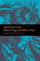 Mindfulness for Black Dogs & Blue Days: Finding a path through depression