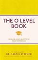 The O Level Book: Genuine Exam Questions From Yesteryear