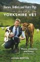 Horses, Heifers and Hairy Pigs: The Life of a Yorkshire Vet