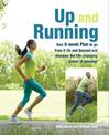 Up and Running: Your 8-Week Plan to Go from 0-5k and Beyond and Discover the Life-Changing Power of Running