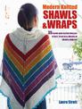 Modern Knitted Shawls and Wraps: 35 Warm and Stylish Designs to Knit, from Lacy Shawls to Chunky Afghans