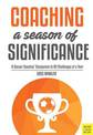 Coaching a Season of Significance: A Soccer Coaches' Companion to All Challenges of a Year