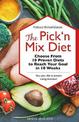 The Pick 'n Mix Diet: Choose from 10 Proven Diets to Reach Your Goal in 10 Weeks - A Healthy Lifestyle Guidebook