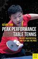 Peak Performance Table Tennis: Unlock Your Potential and Play Like the Pros