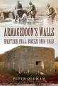 Armageddon's Walls: British Pill Boxes 1914-1918