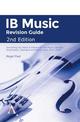 IB Music Revision Guide 2nd Edition: Everything you need to prepare for the Music Listening Examination (Standard and Higher Lev