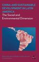 China and Sustainable Development in Latin America: The Social and Environmental Dimension