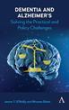 Dementia and Alzheimer's: Solving the Practical and Policy Challenges