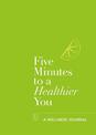 Five Minutes to a Healthier You: A Wellness Journal