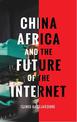 China, Africa, and the Future of the Internet