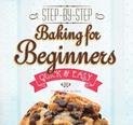 Baking for Beginners: Step-by-Step, Quick &?  Easy