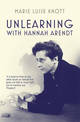 Unlearning with Hannah Arendt