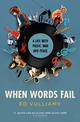 When Words Fail: A Life with Music, War and Peace