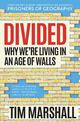 Divided: Why We're Living in an Age of Walls