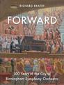 Forward: 100 Years of the City of Birmingham Symphony Orchestra