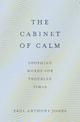 The Cabinet of Calm: Soothing Words for Troubled Times