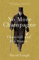 No More Champagne: Churchill and his Money