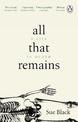 All That Remains: A Life in Death