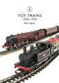 Toy Trains: 1935-1975