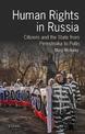 Human Rights in Russia: Citizens and the State from Perestroika to Putin