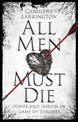 All Men Must Die: Power and Passion in Game of Thrones