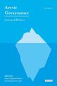 Arctic Governance: Volume 1: Law and Politics