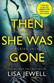 Then She Was Gone: From the number one bestselling author of The Family Remains