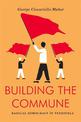 Building the Commune: Radical Democracy in Venezuela