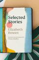 The Selected Stories of Elizabeth Bowen: Selected and Introduced by Tessa Hadley