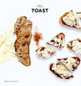 Toast: Tartines, Open Sandwiches, Bruschetta, Canapes, Artisanal Toasts, and More