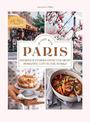 In Love with Paris: Recipes & Stories From The Most Romantic City In The World