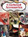 Crocheted Accessories - 11 Exquisite Accessories t o Crochet
